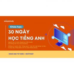 Khoá học tiếng Anh 1: Từ vựng + Ngữ Pháp